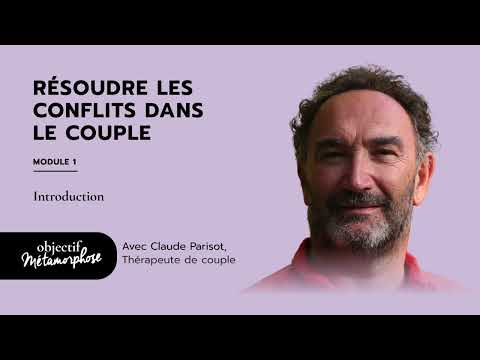 Résoudre les conflits dans le couple avec la méthode Imago, avec Claude Parisot