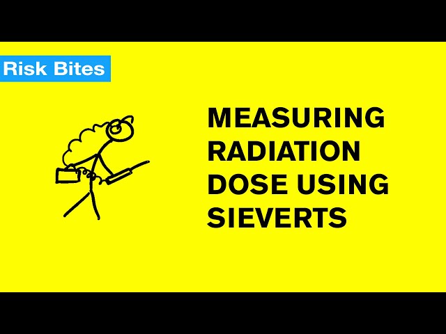 Measuring Radiation Exposure: What is a Sievert?