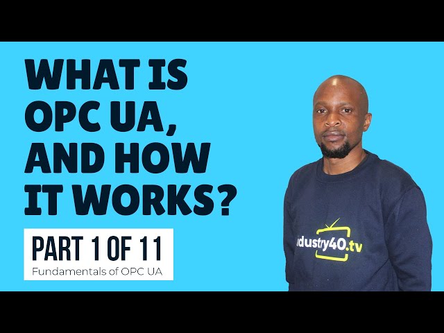 What is OPC UA and How it Works? [1 of 11]