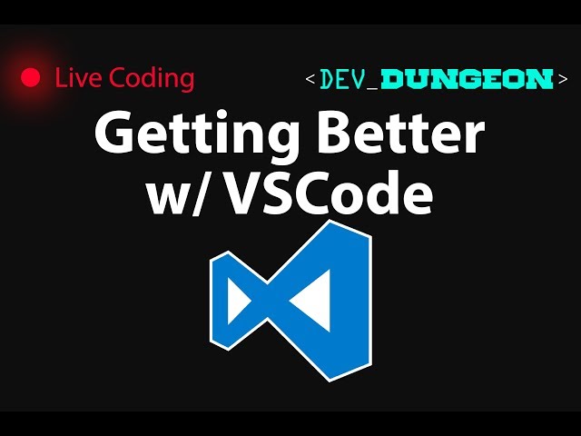 Live Coding: Getting Better with VSCode
