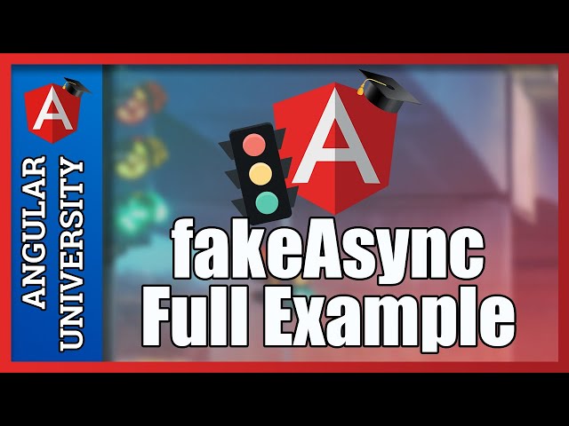 💥 Testing Asynchronous Code with fakeAsync -  Full Example