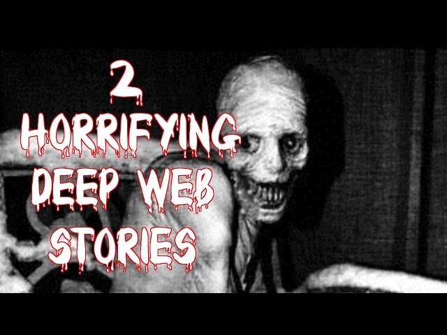 2 HORRIFYING DEEP WEB Stories/Internet Experiences(Graphic/Language Warning) NSFW