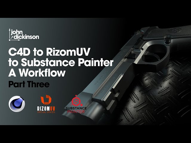 C4D to RizomUV to Substance Painter: A Workflow - Part Three