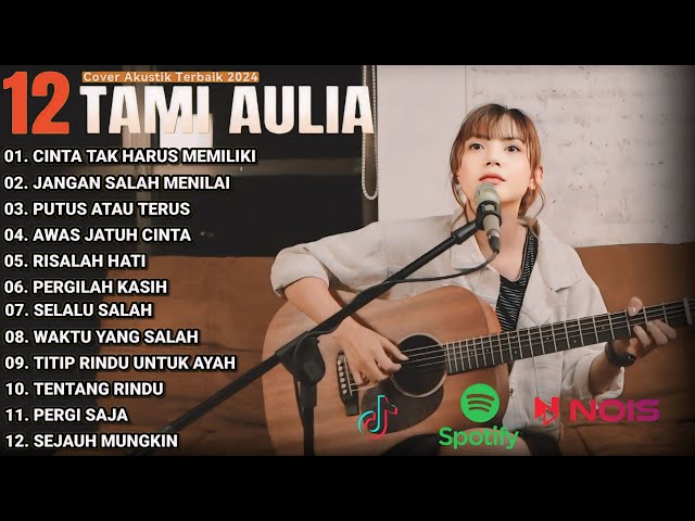 Tami Aulia Cover Full Album - Cinta Tak Harus Memiliki | Cover Akustik Terbaik 2024
