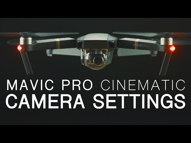 DJI Mavic Pro | Best Camera Settings | Walkthrough