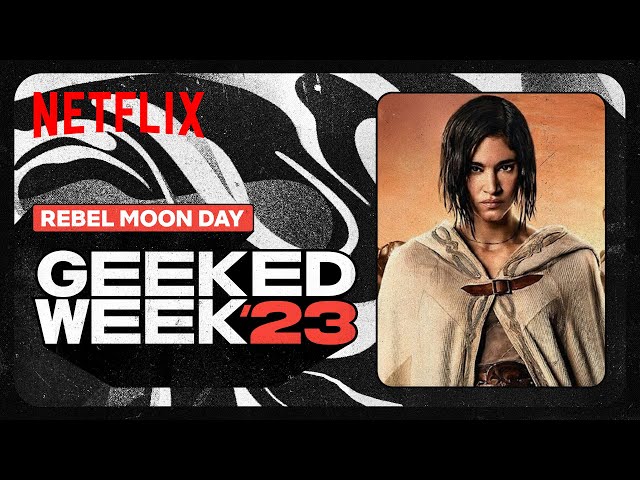 Geeked Week 2023 | Rebel Moon Showcase | Netflix