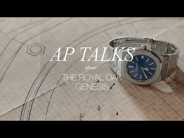 The Royal Oak Genesis / AP Talks / AUDEMARS PIGUET