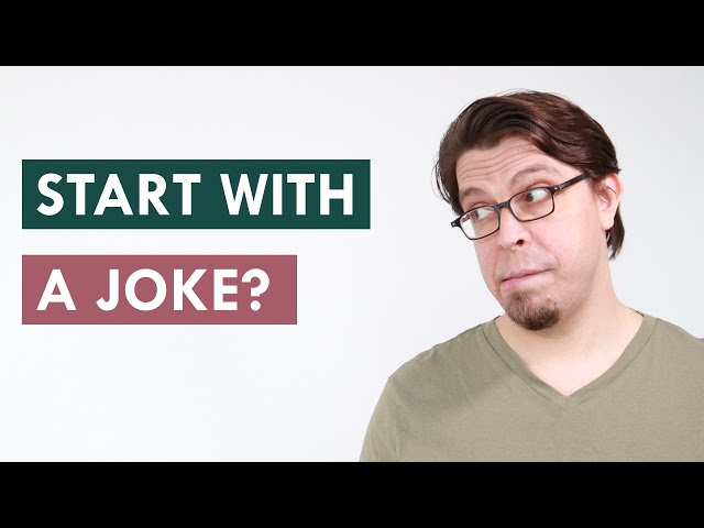 Start your speech with a joke. Is this good public speaking advice?