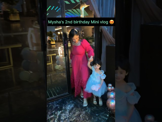Mini Vlog 🥰 || Mysha's 2nd birthday | how we celebrated  ✨💐🥹