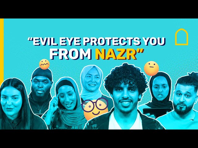 'EVIL EYE PROTECTS YOU FROM NAZR' Muslims Separate Islam And Culture | Musconceptions S2: EP4