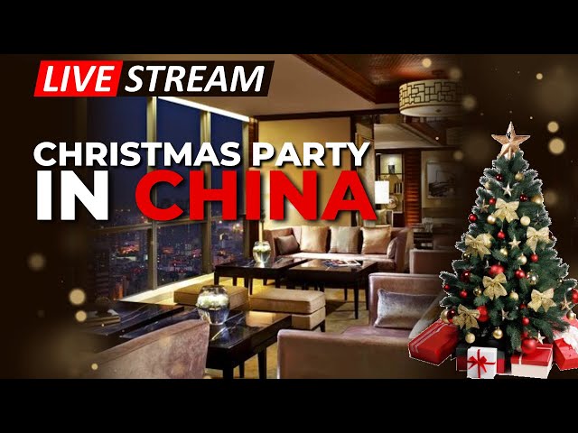 🔴LIVE Stream : Christmas  PARTY!! 🎄 IN CHINA🎥