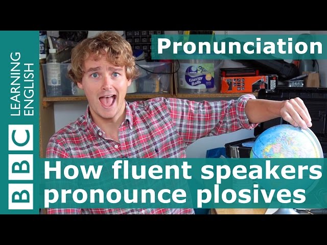 Pronunciation: How fluent speakers pronounce plosives
