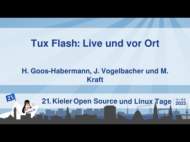 Tux Flash: Live und vor Ort [21. Kielux 2023]