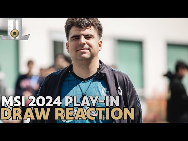 #MSI2024 Play-in Draw Reaction | Will There be an Upset?