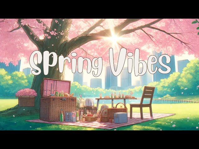 Spring Serenity🌸🌞🍃 | Lofi Chill Mix - Picnic Vibes & Cherry Blossoms