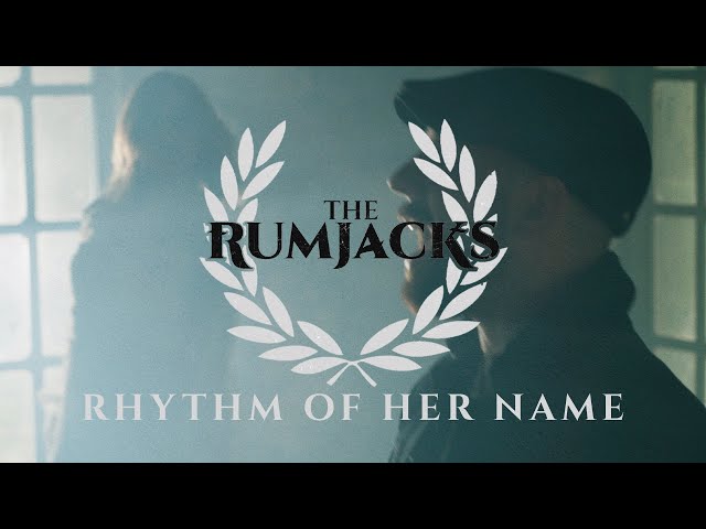 The Rumjacks - Rhythm of her Name [Official Video]