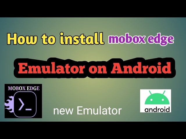 How to install mobox edge emulator on Android ( full tutorial )