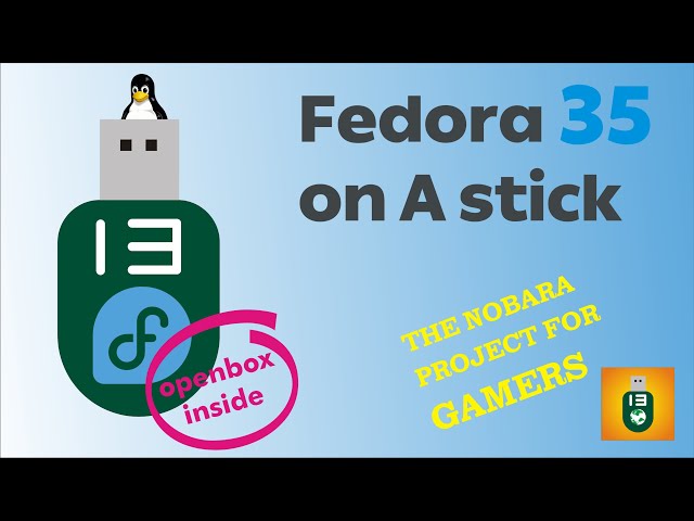 Fedora on USB stick openbox (install and performance) | the Nobara project and more..