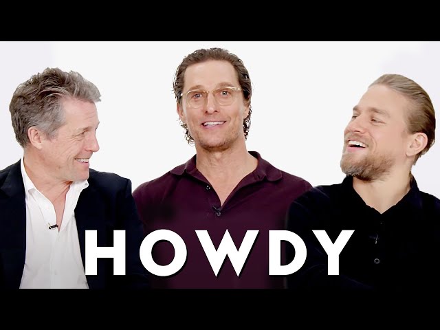 Matthew McConaughey, Hugh Grant, & Charlie Hunnam Teach You Texan and English Slang | Vanity Fair