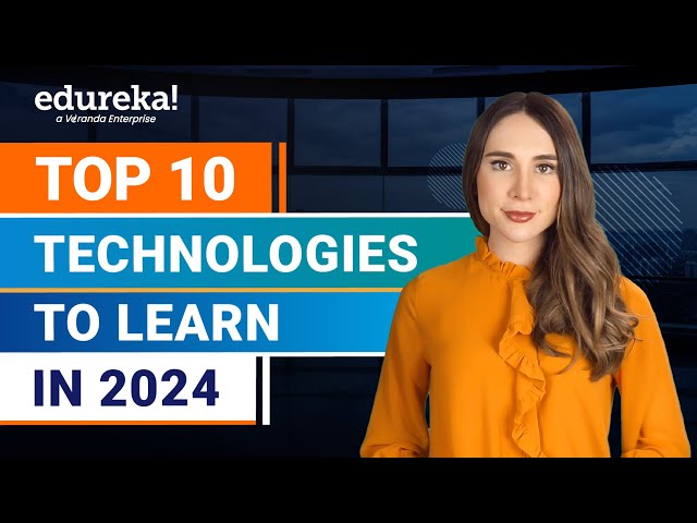Top 10 Technologies To Learn In 2024 | Trending Technologies In 2024 | Edureka