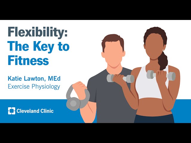 Flexibility: The Key to Fitness | Katie Lawton, Med