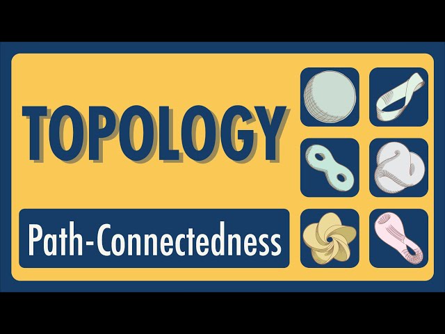 Topology Lecture 19: Path-Connectedness