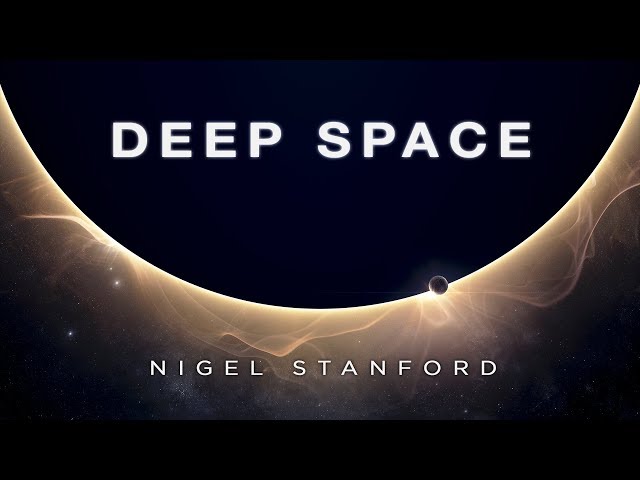 Deep Space - from Solar Echoes - Nigel Stanford (Official Visual)