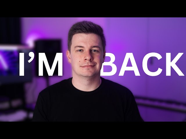 After 3 years away - I'm back on YouTube!