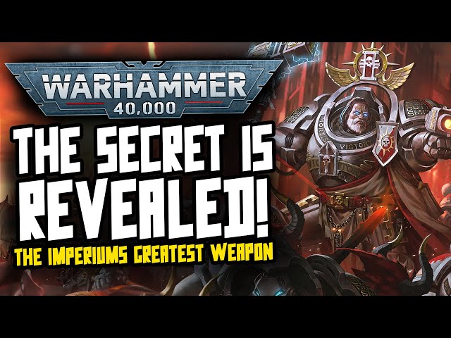 NEW 40K LORE! THE SECRET IS REVEALED! The Imperium's greatest weapon!
