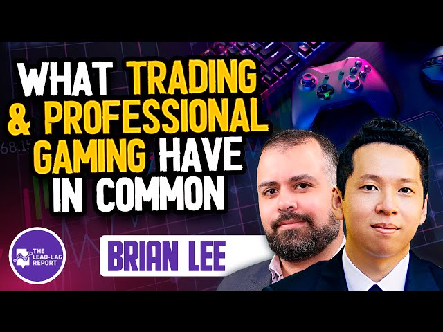 Brian Lee Uncovers Hidden Parallels: Trading and Gaming Explained