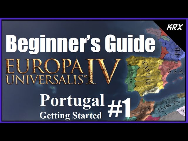 Updated Beginners Guide for Europa Universalis 4 - No DLC 2020 - Step by Step Portugal - Part 1