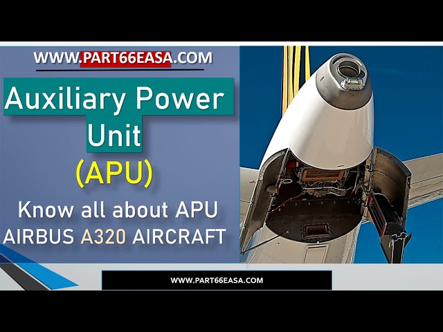 Auxiliary Power Unit (APU)- How it Works and know all about its components- Airbus A320