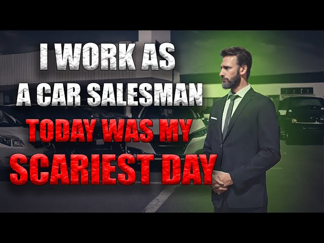 " Car Salesman " | Creepypasta | Scary Story