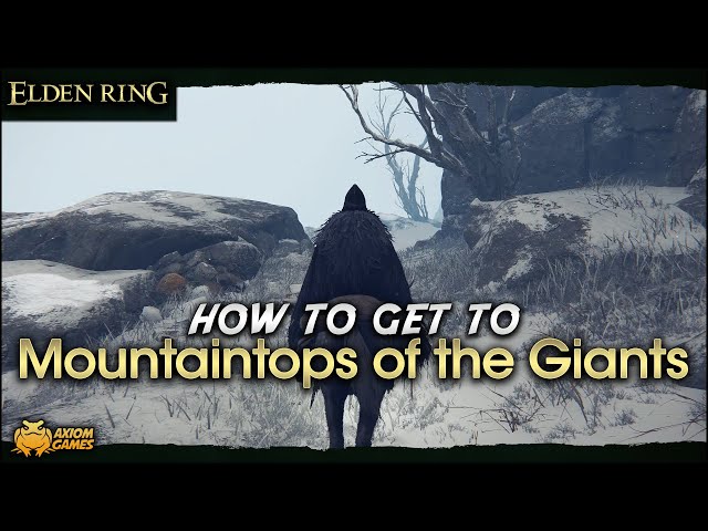 Elden Ring - How to get to Mountaintops of the Giants