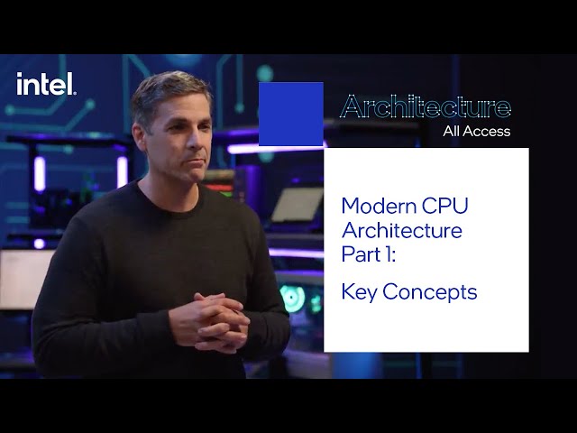 Architecture All Access: Modern CPU Architecture Part 1 – Key Concepts | Intel Technology
