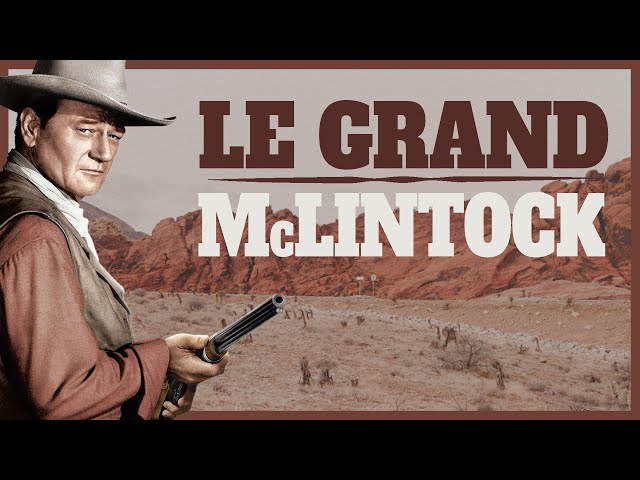 Le grand McLintock ! - Film Western Complet en Français |  Andrew V. McLaglen