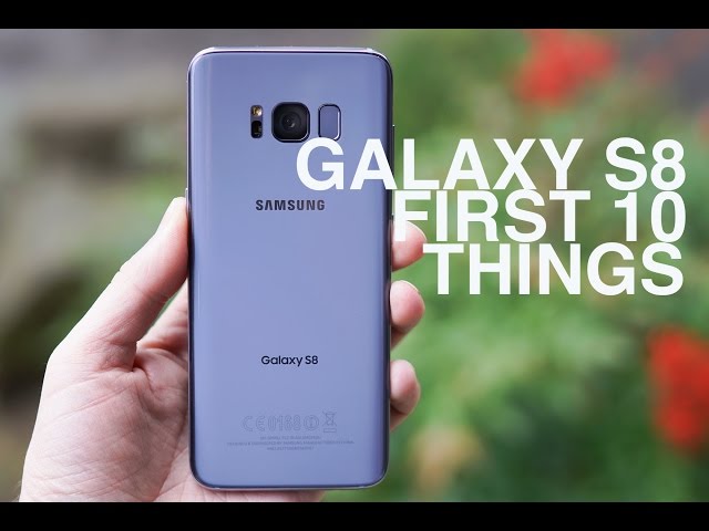 Galaxy S8: First 10 Things to Do!