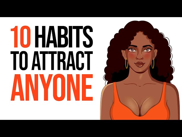 10 Habits That Attract People The Most