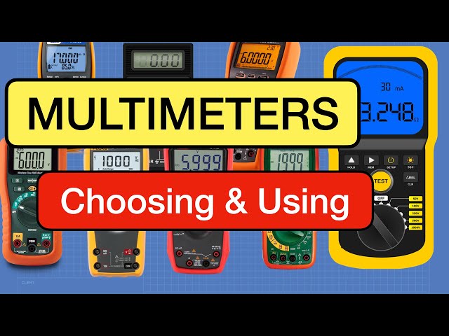 Multimeters -  The Complete Guide