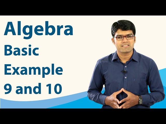 Solve Algebra without Formula | Basic Examples  9 & 10 | Quantitative Aptitude | TalentSprint