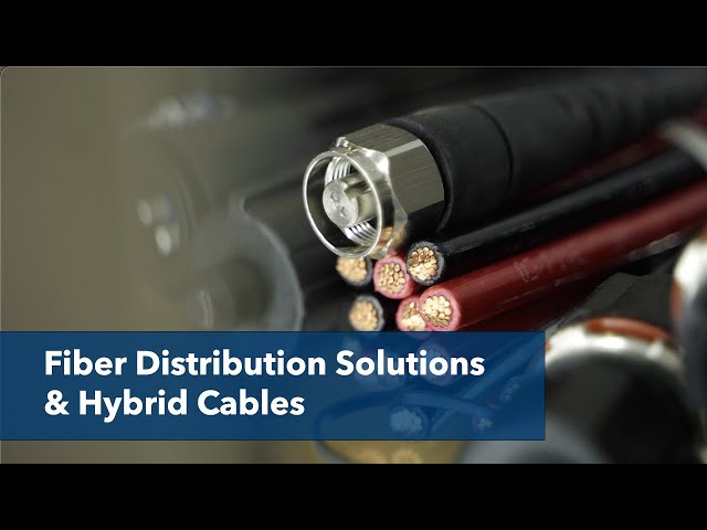 FTTx and Fiber Distribution Solutions & Hybrid Cables