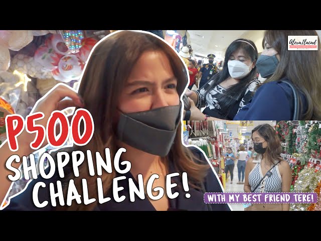 P500 SHOPPING CHALLENGE! | Alexa Ilacad