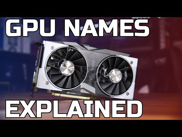 GPU Names Explained - RTX, GTX, RX...