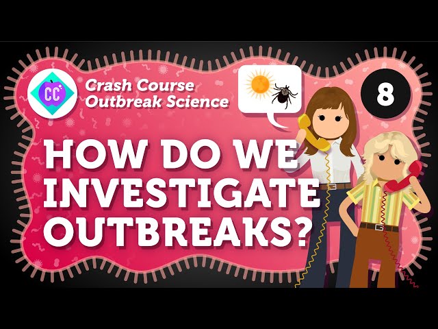 How Do We Investigate Outbreaks? Epidemiology: Crash Course Outbreak Science #8