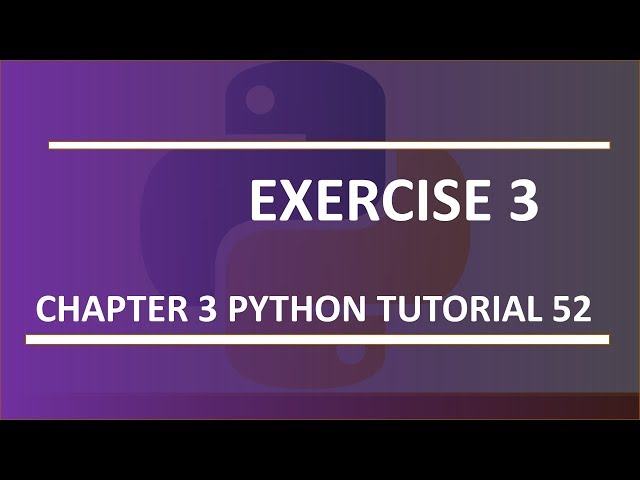 Chapter 3 Exercise 3 : Python tutorial 52