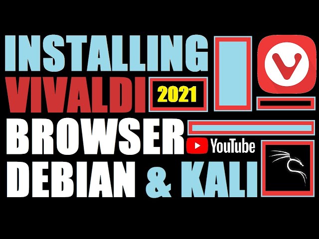 How to Install Vivaldi Browser on Kali Linux 2021.1 | Vivaldi Deb Package | Vivaldi Private Browser
