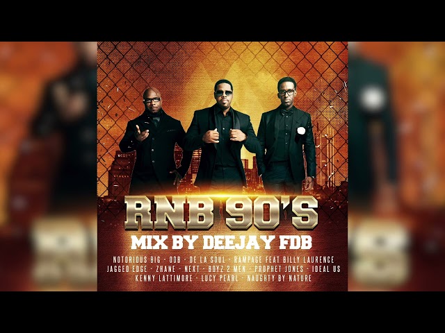 R&B 90s Mix - Deejay FDB - Boyz 2 men, Notorious Big, Next, Naughty By Nature, Lucy Pearl, Zhane