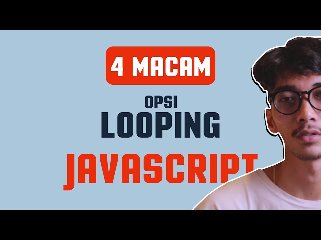 Belajar Dasar Pemrograman Javascript - Looping Part II