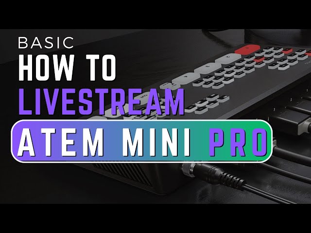 How to Livestream with Blackmagic  ATEM Mini and OBS