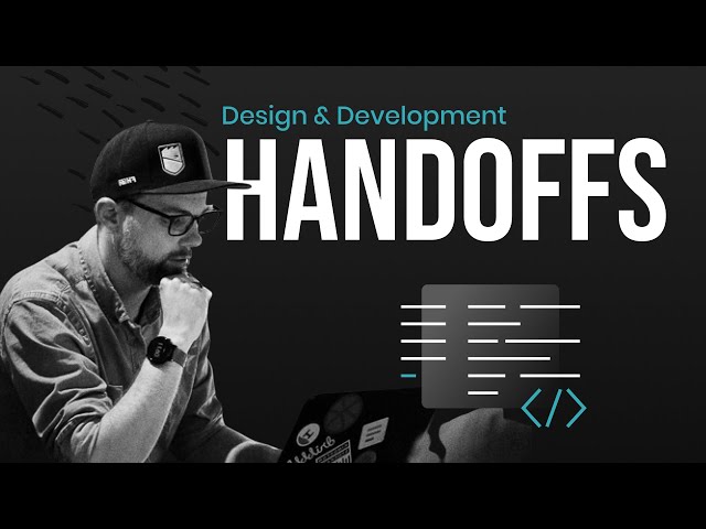 Design Handoffs - Improve the App Design and Development Process